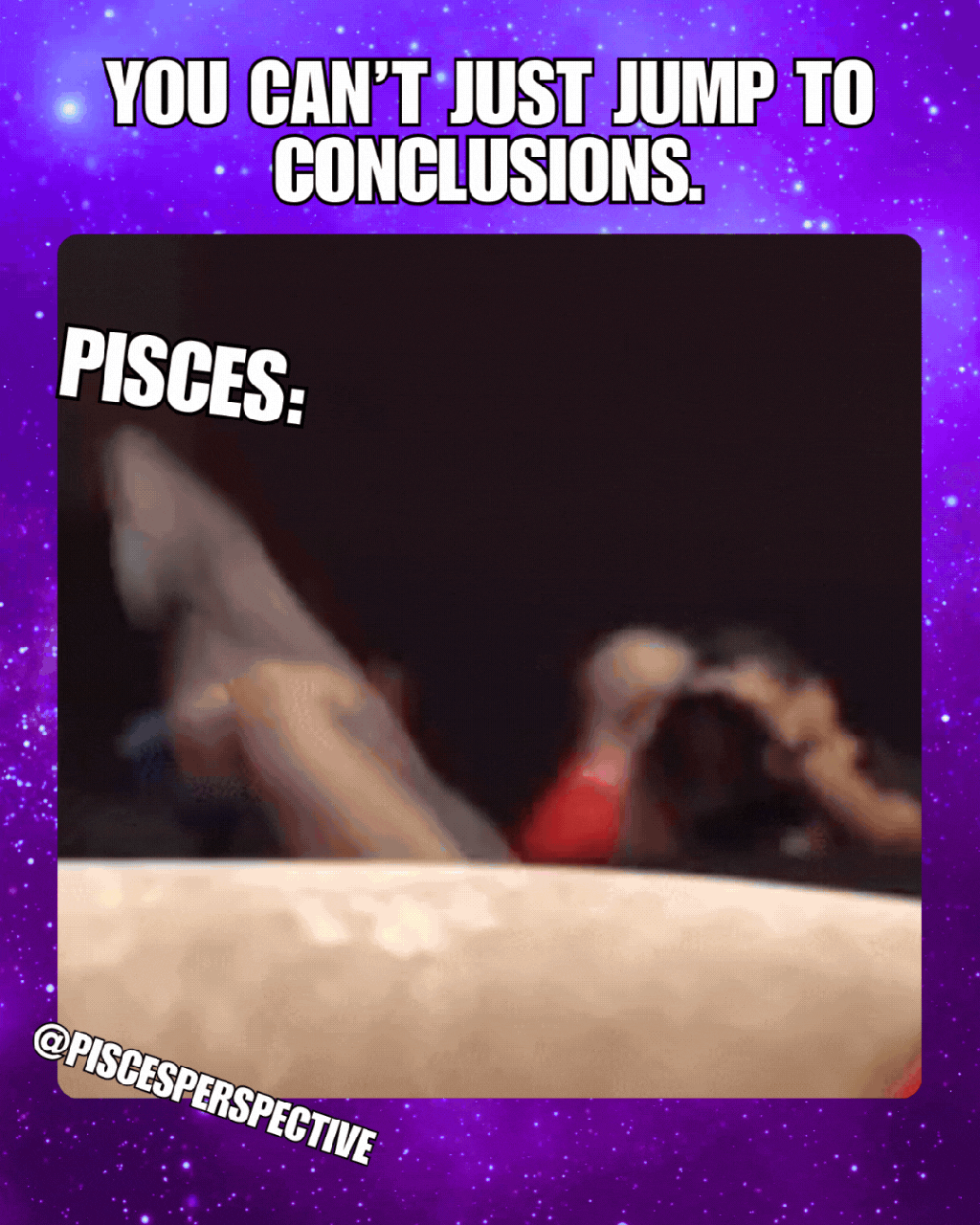 overreacting to perfection. #piscesgang&nbsp;#piscesmeme